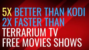 Read more about the article 5X BETTER THAN KODI 2X FASTER THAN TERRARIUM TV MUST HAVE APP